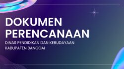 Dokumen Perencanaan Dinas Pendidikan dan Kebudayaan Kabupaten Banggai