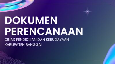 Dokumen Perencanaan Dinas Pendidikan dan Kebudayaan Kabupaten Banggai